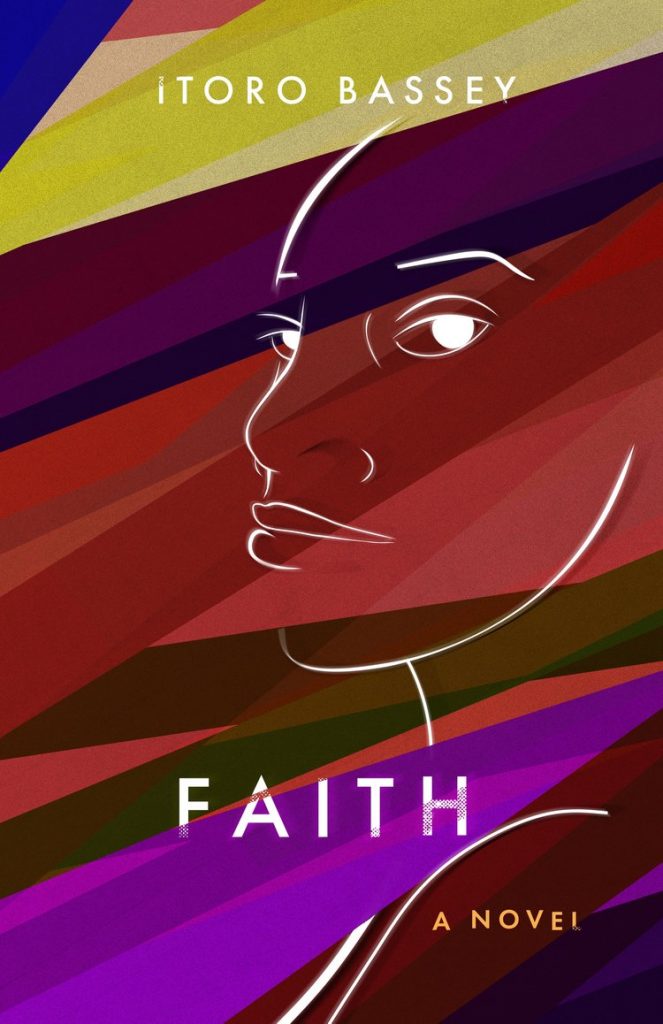 Faith is Itoro Bassey's debut novel.